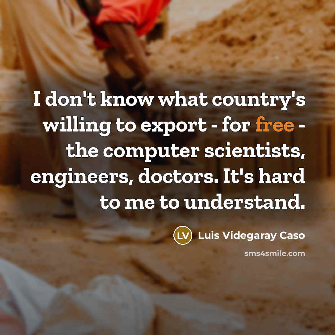 “I don't know what country's willing to export - for…” quote by Luis Videgaray Caso
