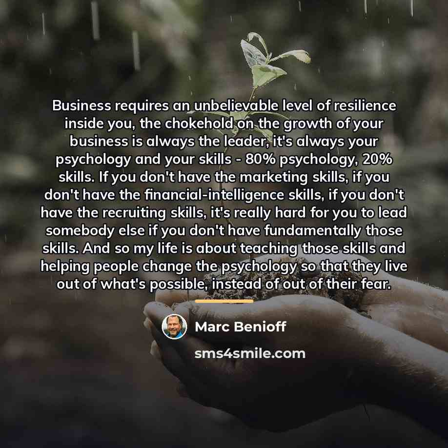 “Business requires an unbelievable level of resilience inside you, the…” quote by Marc Benioff
