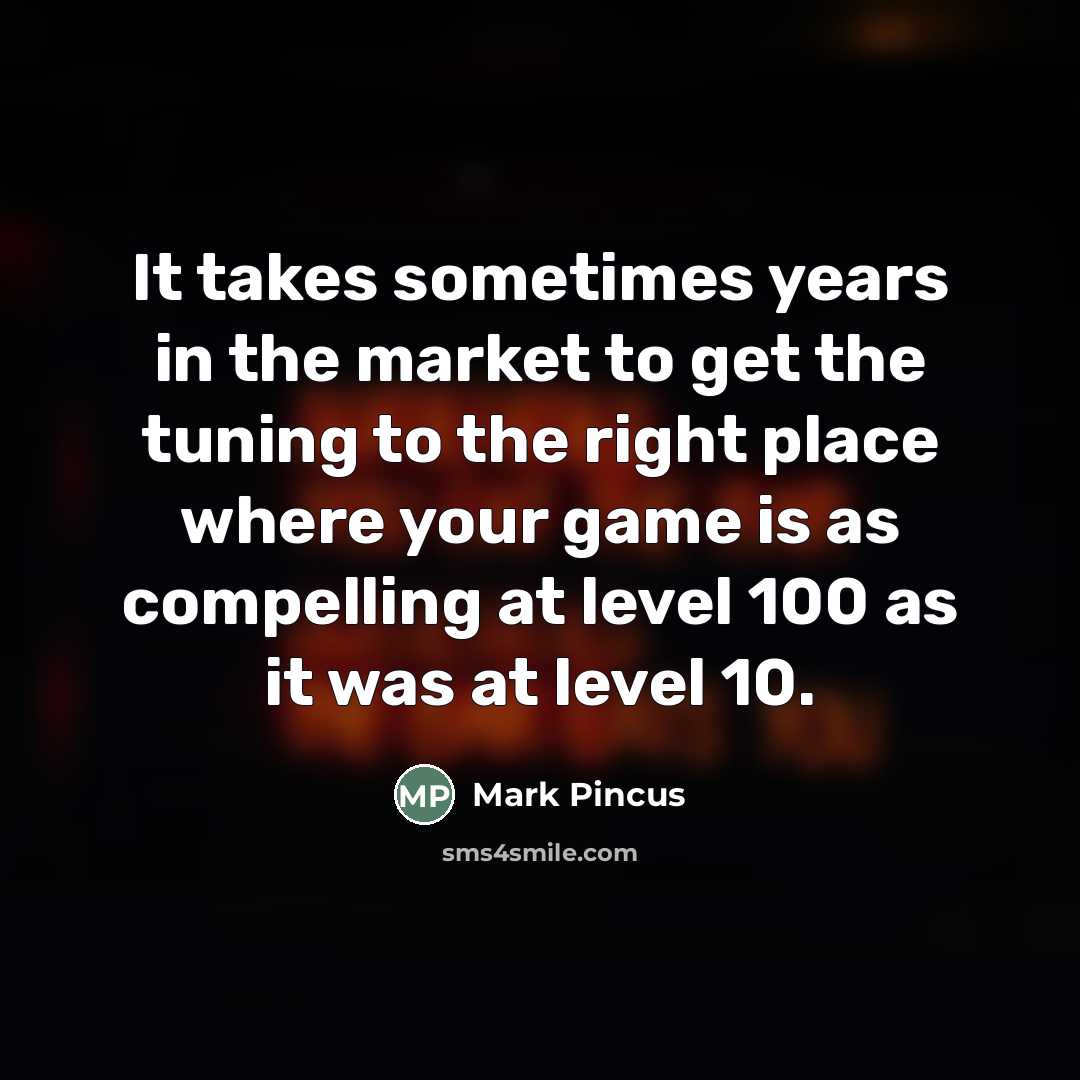 “It takes sometimes years in the market to get the…” quote by Mark Pincus