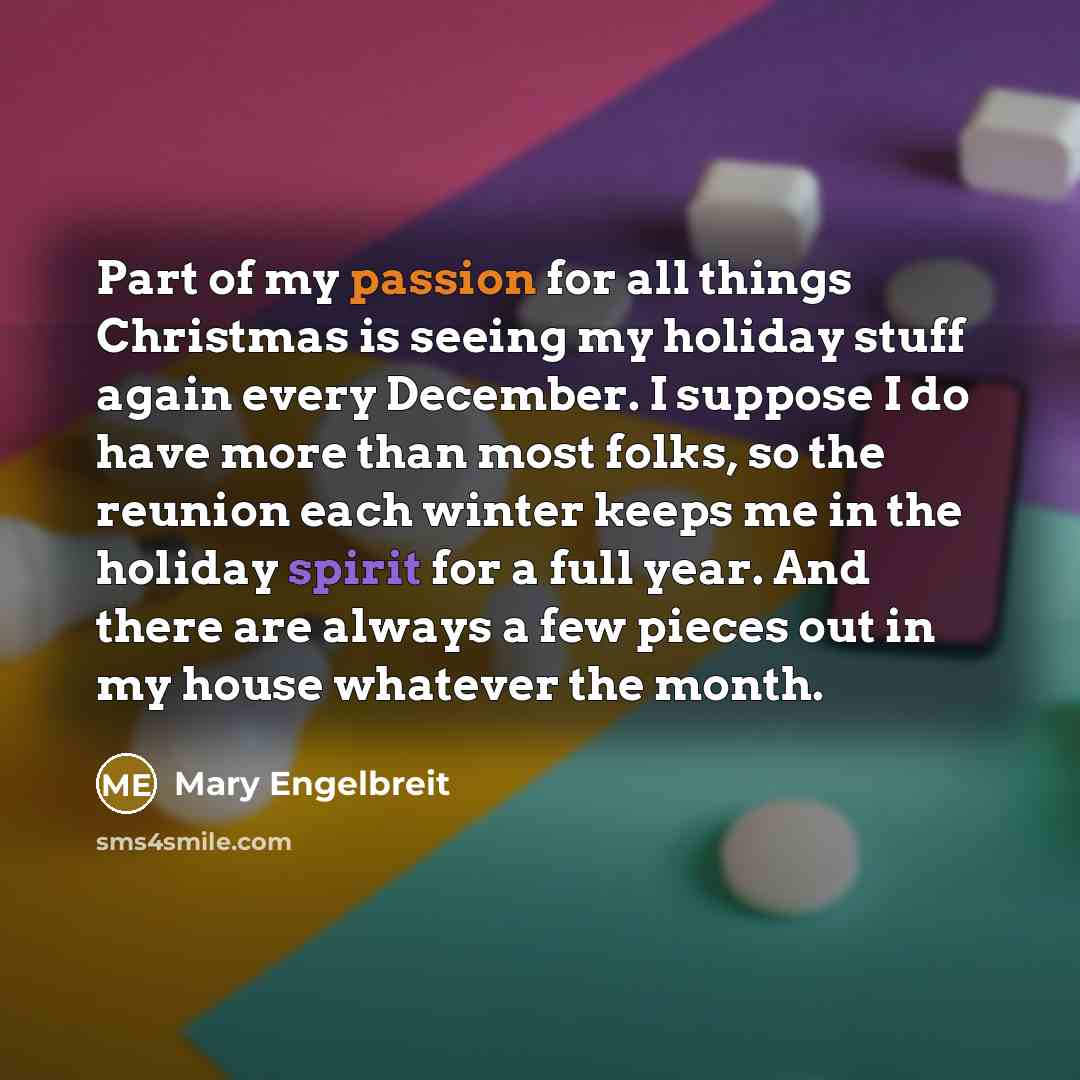 “Part of my passion for all things Christmas is seeing…” quote by Mary Engelbreit