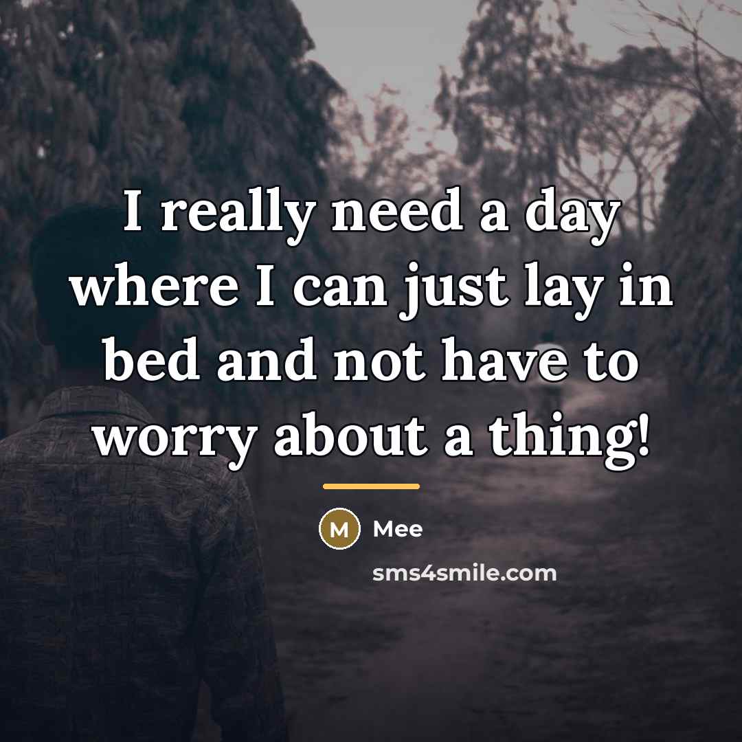 “I really need a day where I can just lay…” quote by Mee