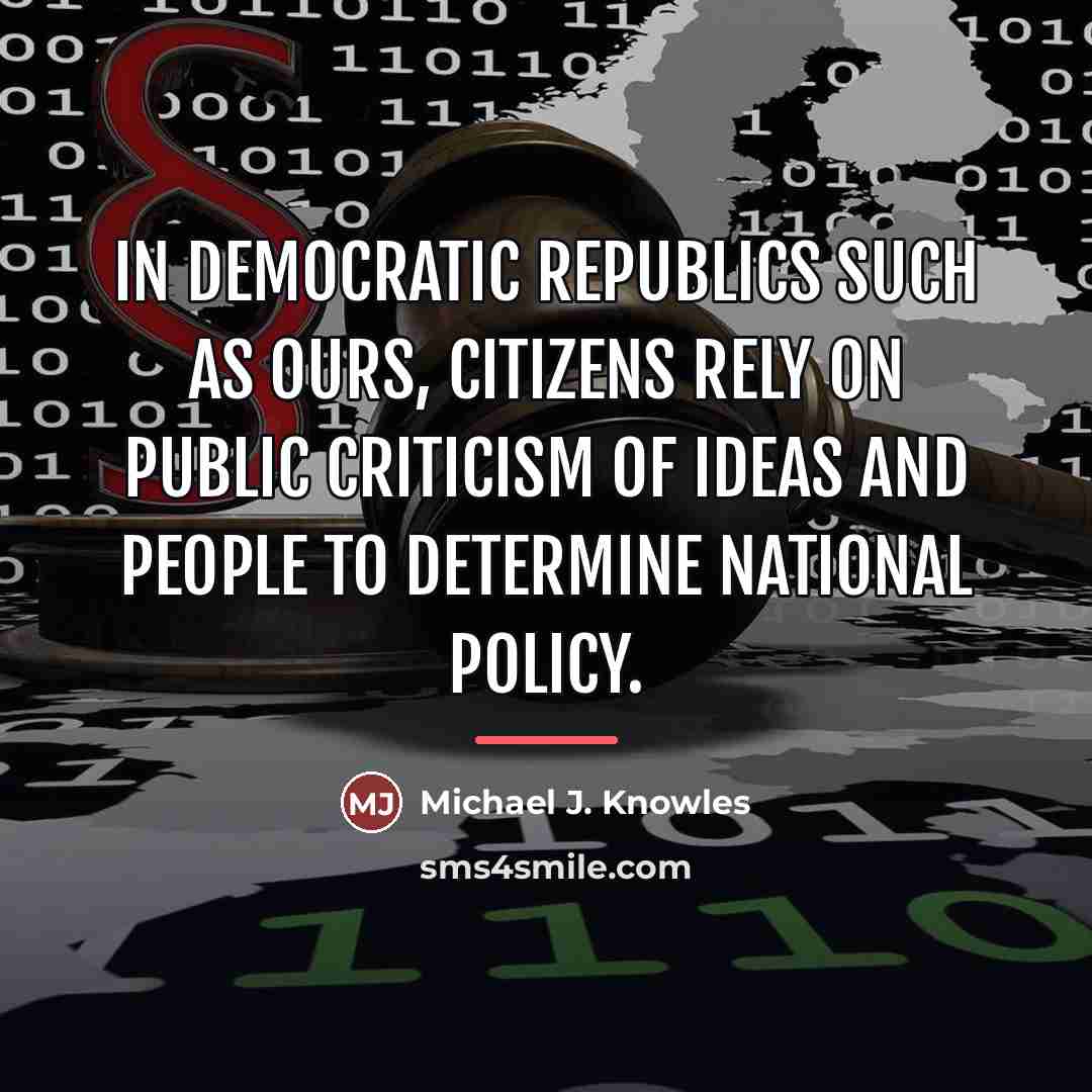 “In democratic republics such as ours, citizens rely on public…” quote by Michael J. Knowles