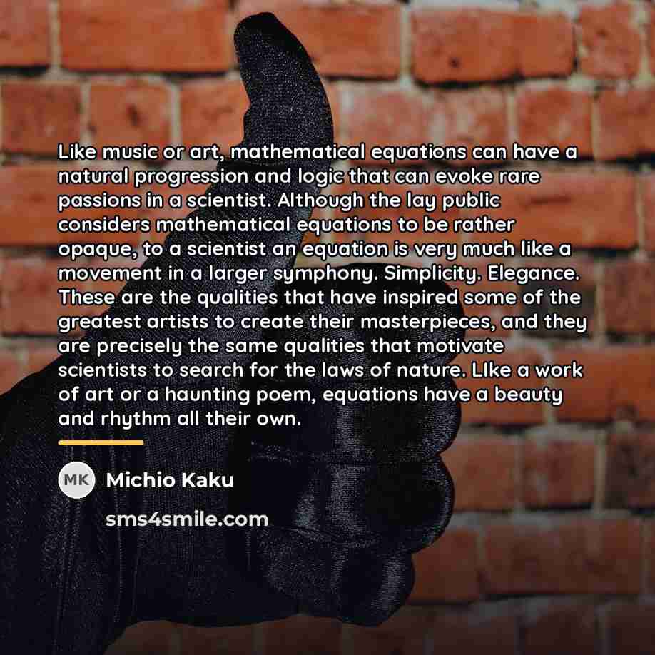 “Like music or art, mathematical equations can have a natural…” quote by Michio Kaku