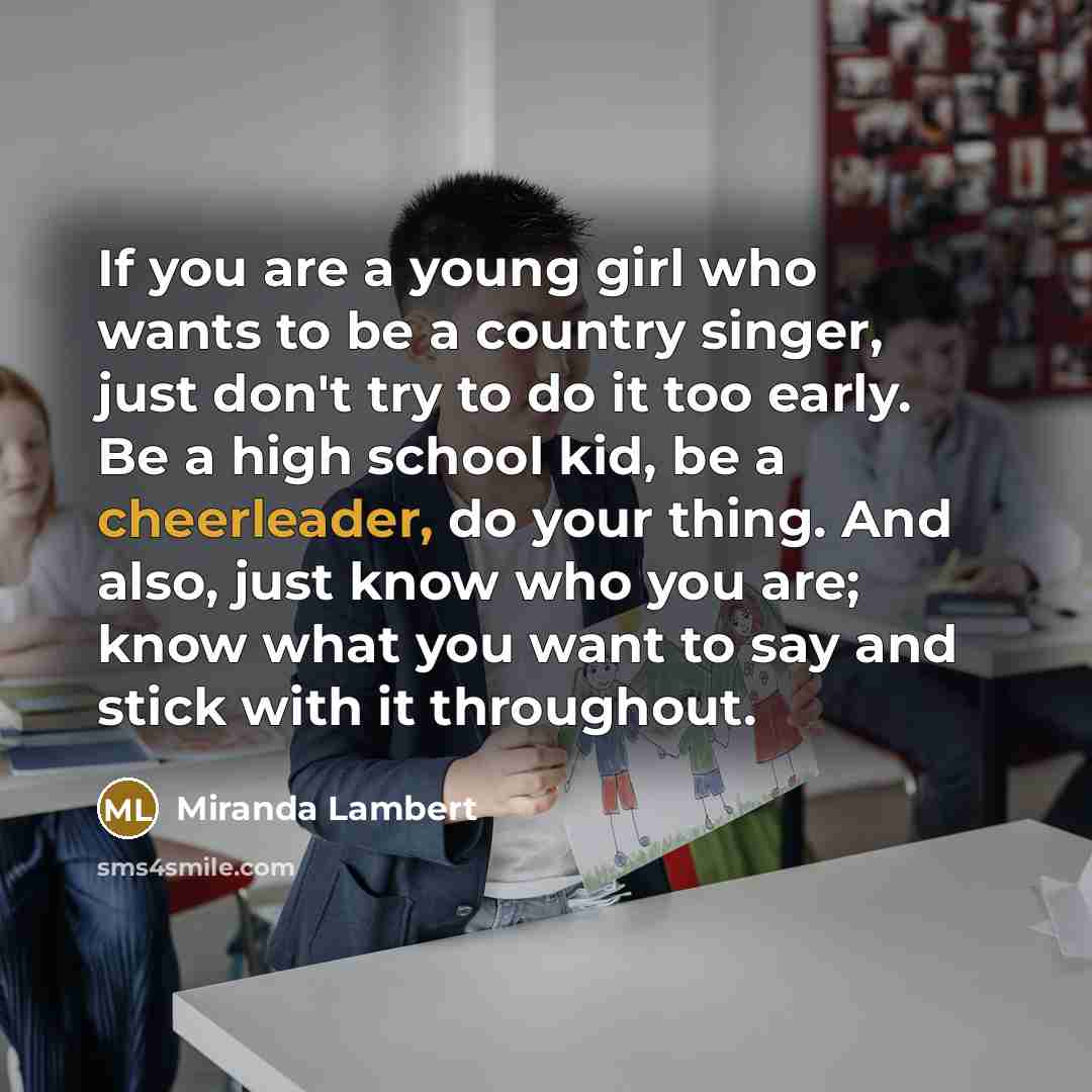 “If you are a young girl who wants to be…” quote by Miranda Lambert