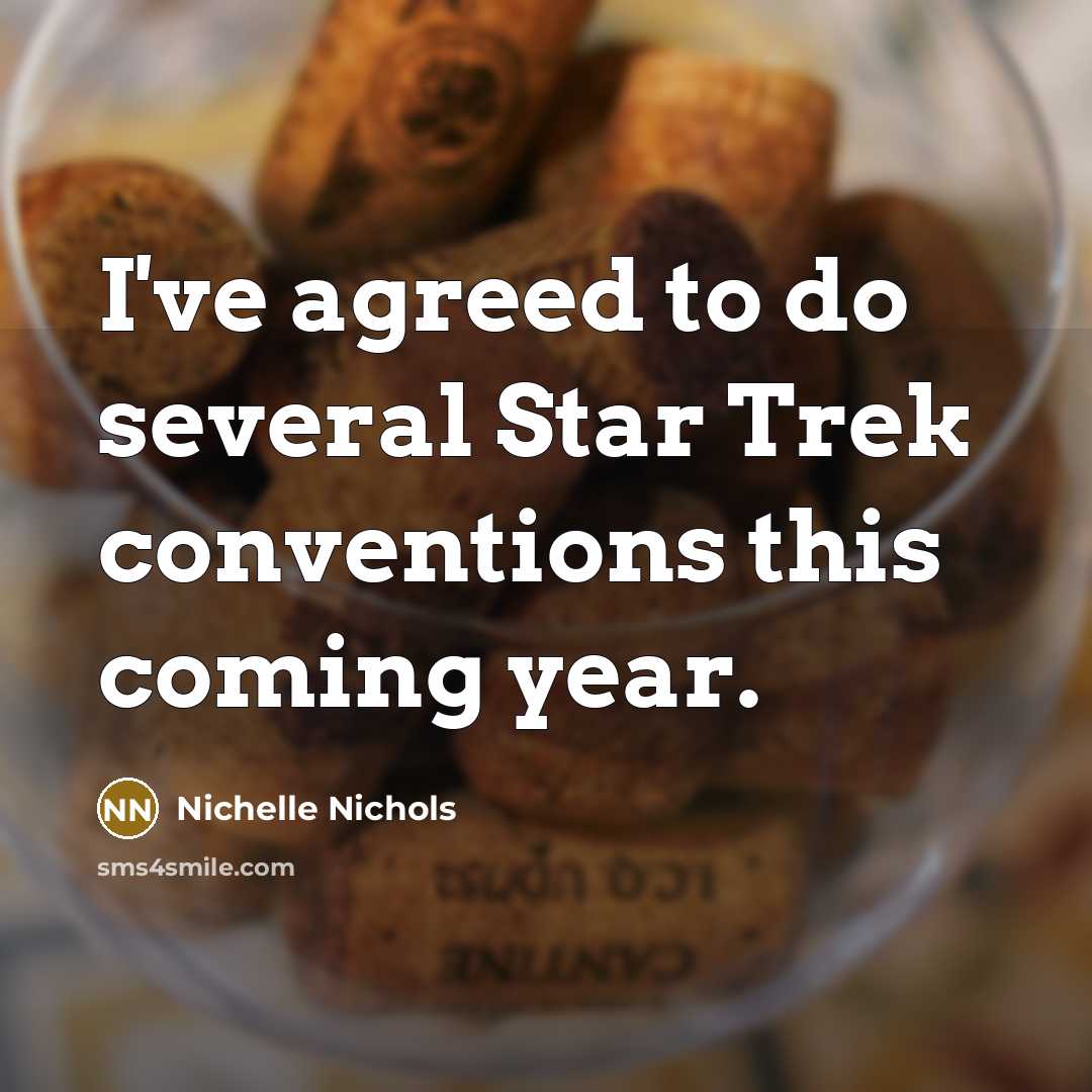 “I've agreed to do several Star Trek conventions this coming…” quote by Nichelle Nichols