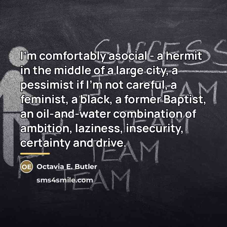 “I'm comfortably asocial - a hermit in the middle of…” quote by Octavia E. Butler