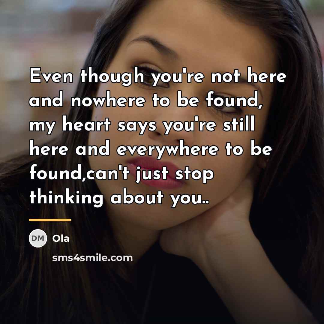 “Even though you're not here and nowhere to be found,…” quote by Ola