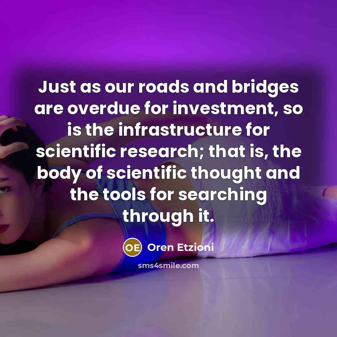 “Just as our roads and bridges are overdue for investment,…” quote by Oren Etzioni