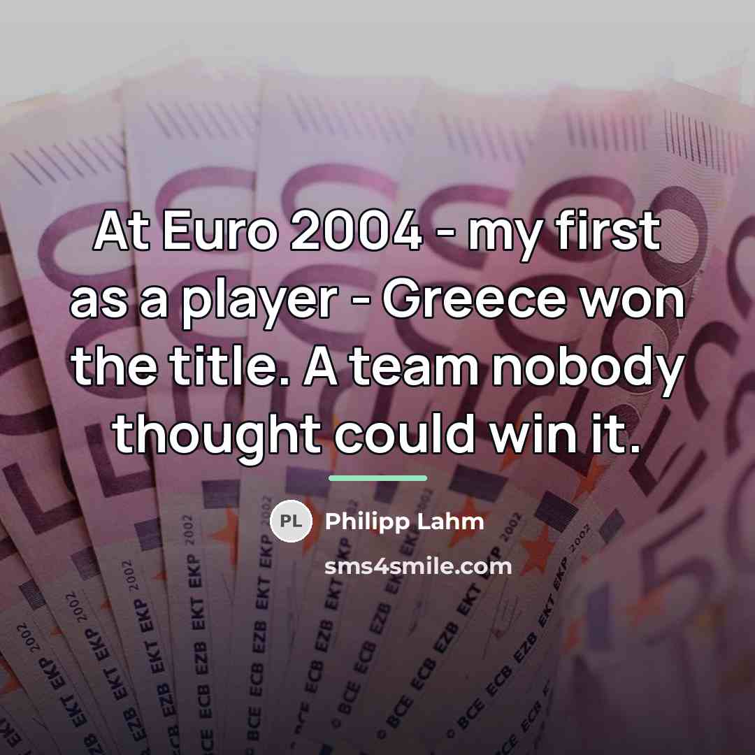 “At Euro 2004 - my first as a player -…” quote by Philipp Lahm