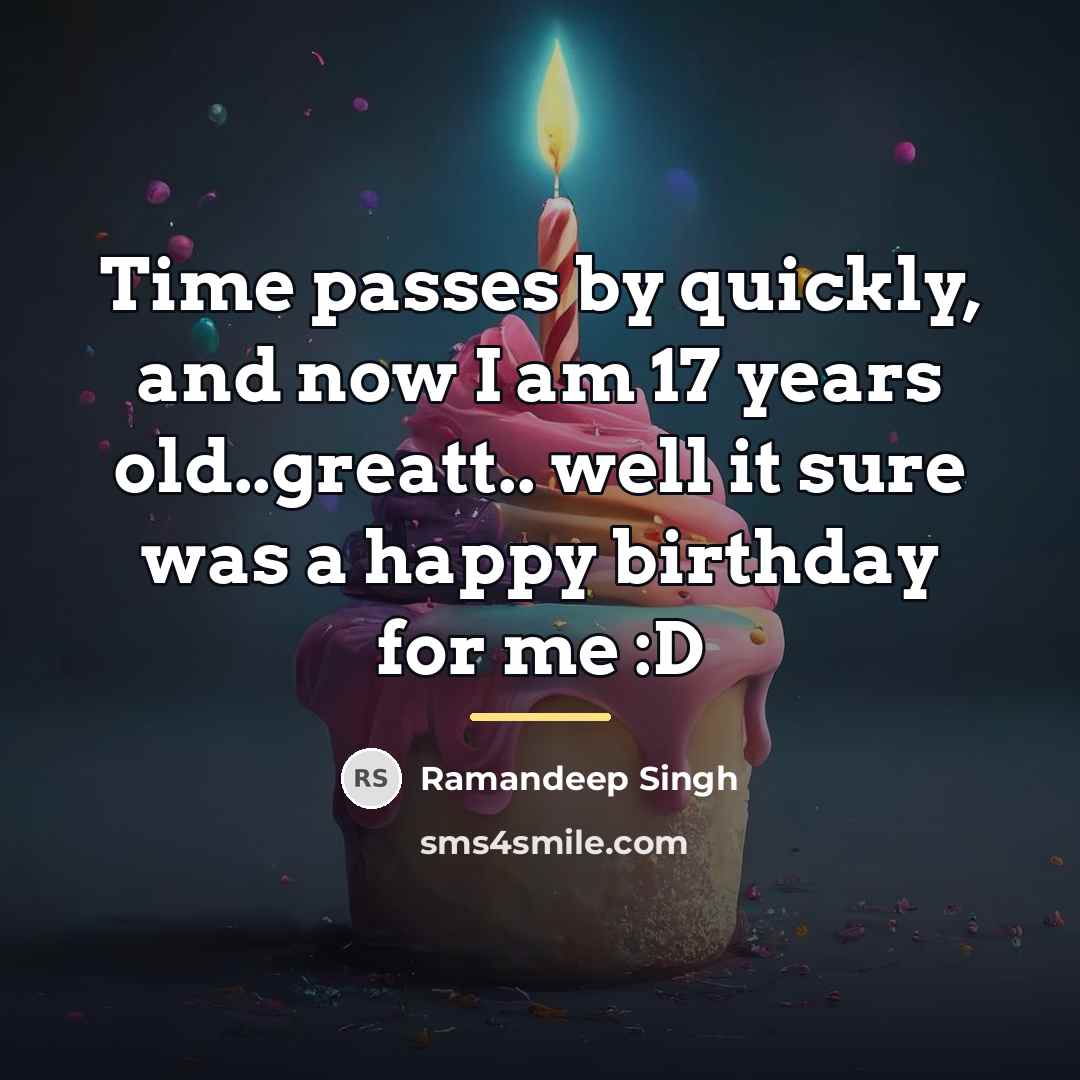 “Time passes by quickly, and now I am 17 years…” quote by Ramandeep Singh