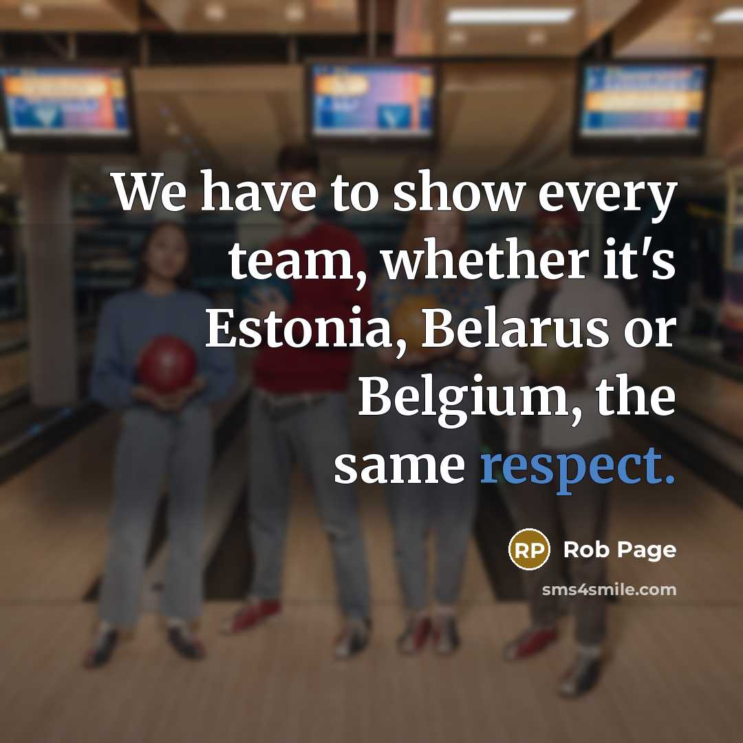 “We have to show every team, whether it's Estonia, Belarus…” quote by Rob Page
