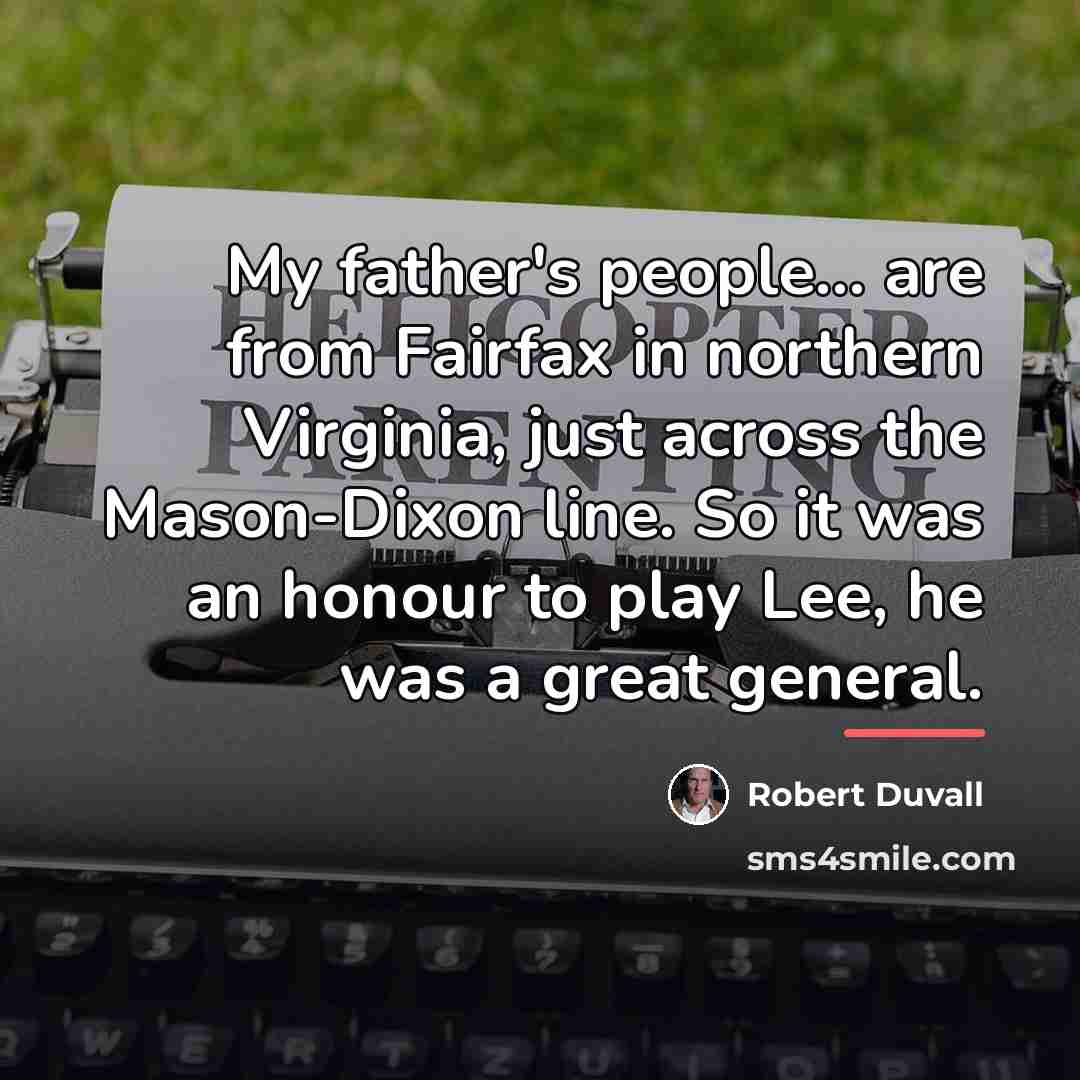 “My father's people... are from Fairfax in northern Virginia, just…” quote by Robert Duvall