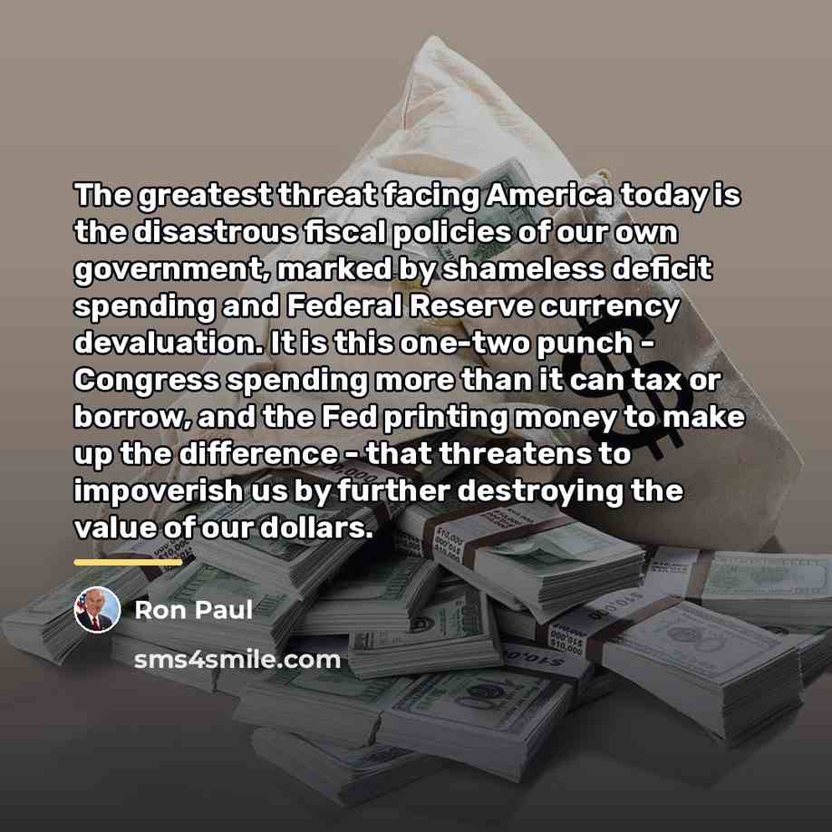 “The greatest threat facing America today is the disastrous fiscal…” quote by Ron Paul