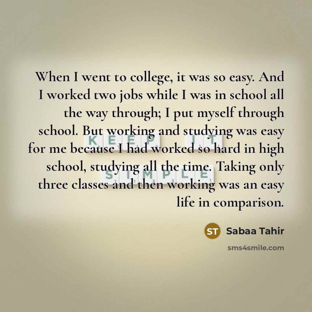 “When I went to college, it was so easy. And…” quote by Sabaa Tahir