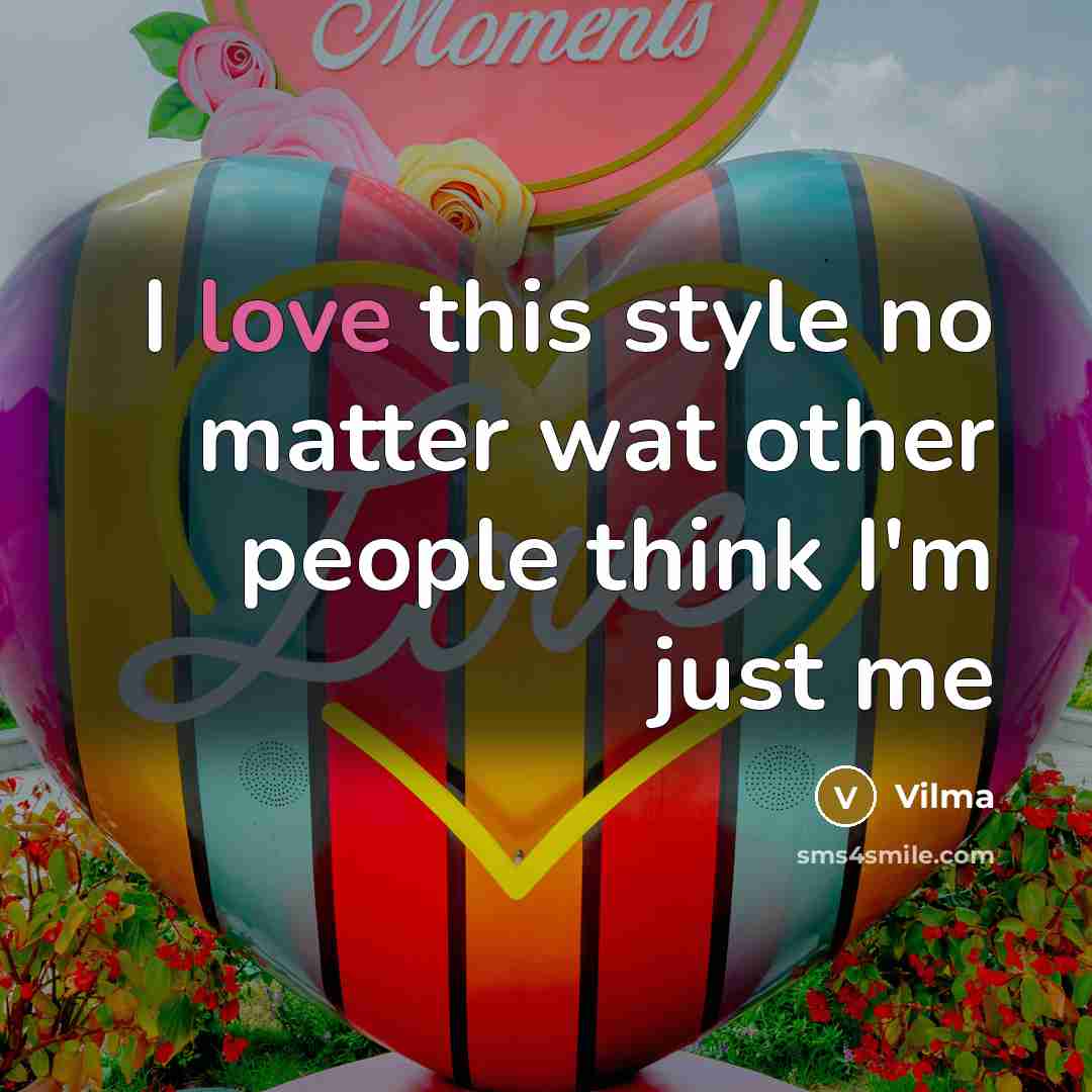 “I love this style no matter wat other people think…” quote by Vilma