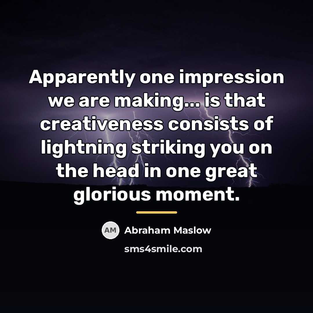 “Apparently one impression we are making... is that creativeness consists…” quote by Abraham Maslow