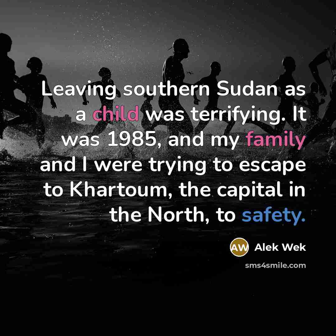 “Leaving southern Sudan as a child was terrifying. It was…” quote by Alek Wek