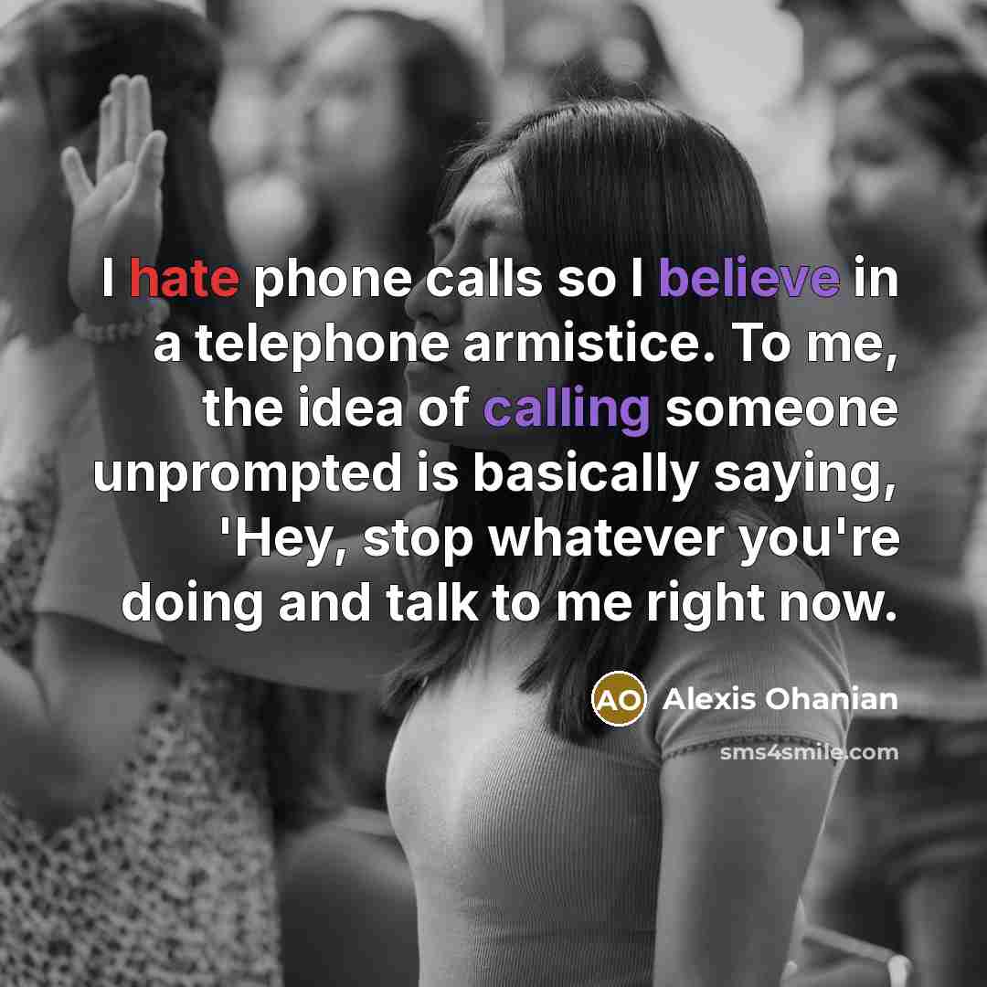 “I hate phone calls so I believe in a telephone…” quote by Alexis Ohanian