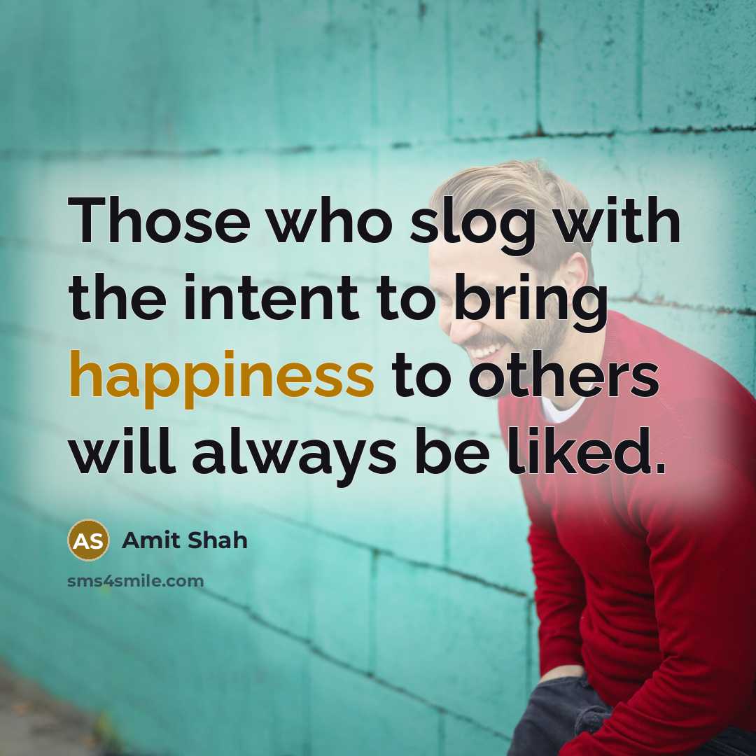 “Those who slog with the intent to bring happiness to…” quote by Amit Shah