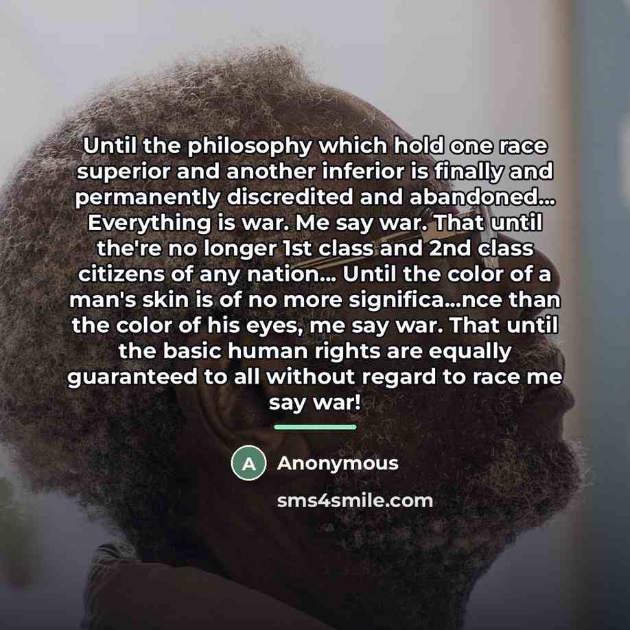 “Until the philosophy which hold one race superior and another…” quote by Anonymous