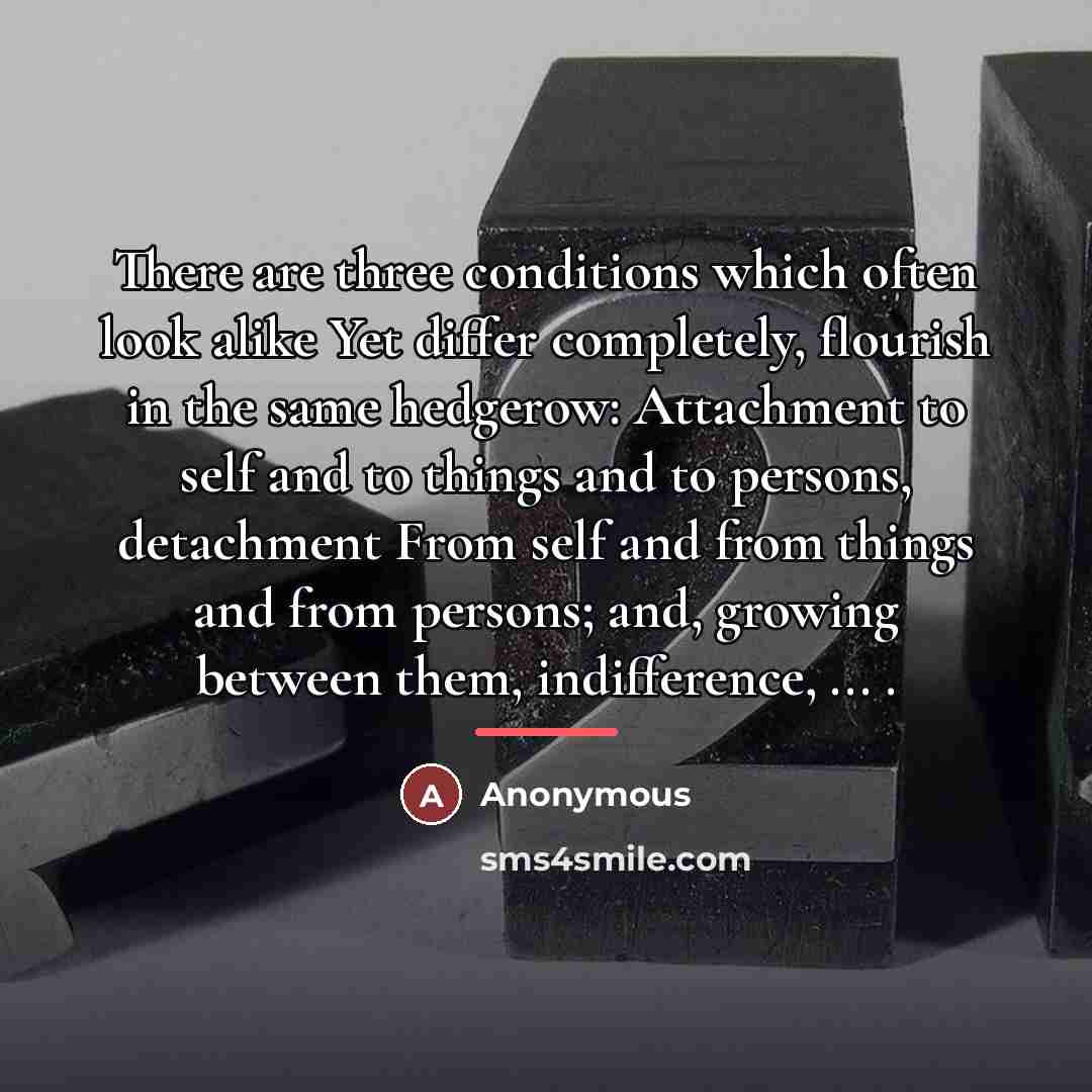 “There are three conditions which often look alike Yet differ…” quote by Anonymous