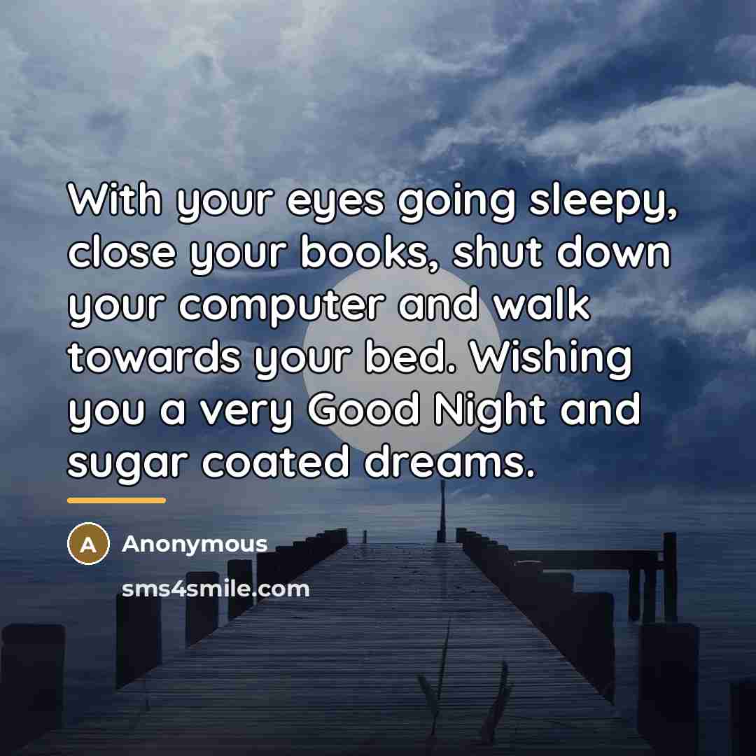 “With your eyes going sleepy, close your books, shut down…” quote by Anonymous