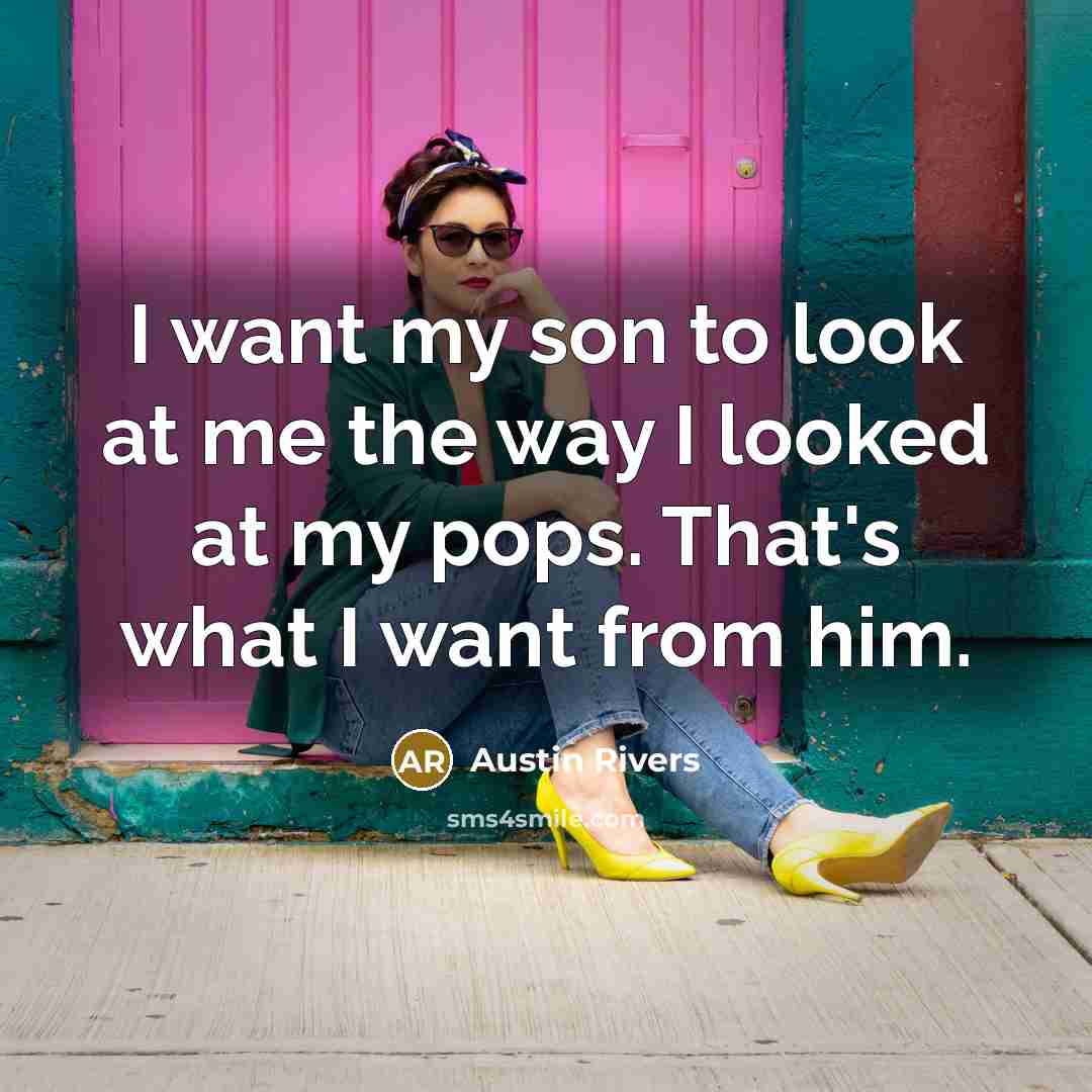 “I want my son to look at me the way…” quote by Austin Rivers