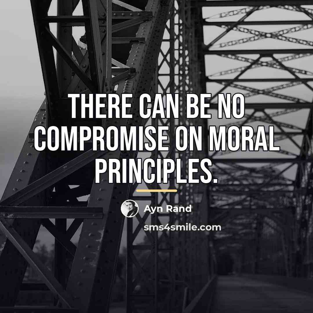 “There can be no compromise on moral principles.…” quote by Ayn Rand