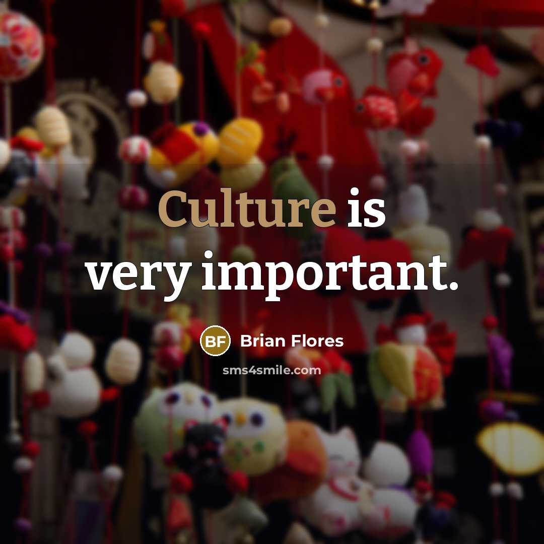 “Culture is very important.…” quote by Brian Flores