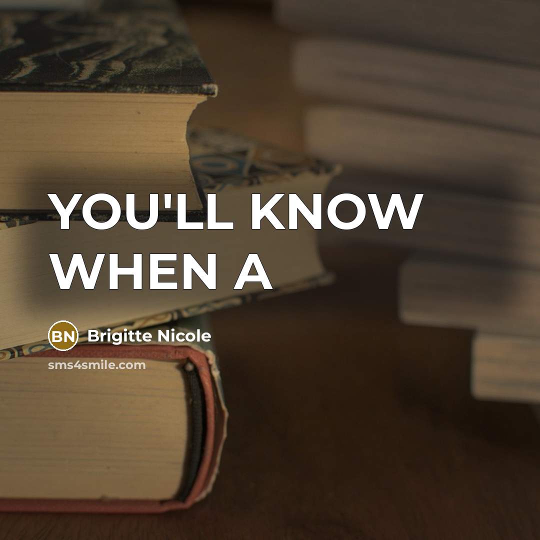 “YOU'LL KNOW WHEN A…” quote by Brigitte Nicole