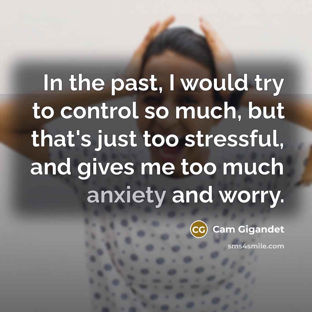 “In the past, I would try to control so much,…” quote by Cam Gigandet