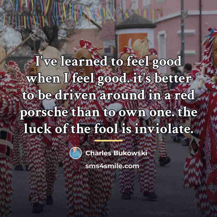 “I've learned to feel good when I feel good. it's…” quote by Charles Bukowski