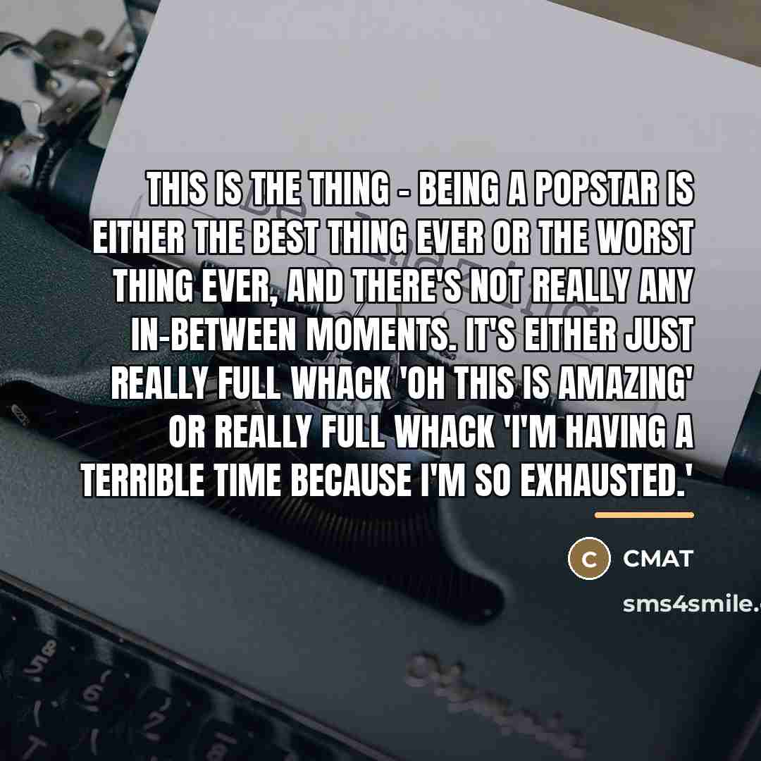 “This is the thing - being a popstar is either…” quote by CMAT