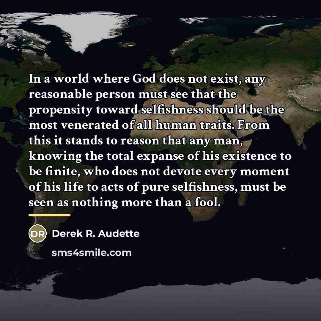 “In a world where God does not exist, any reasonable…” quote by Derek R. Audette