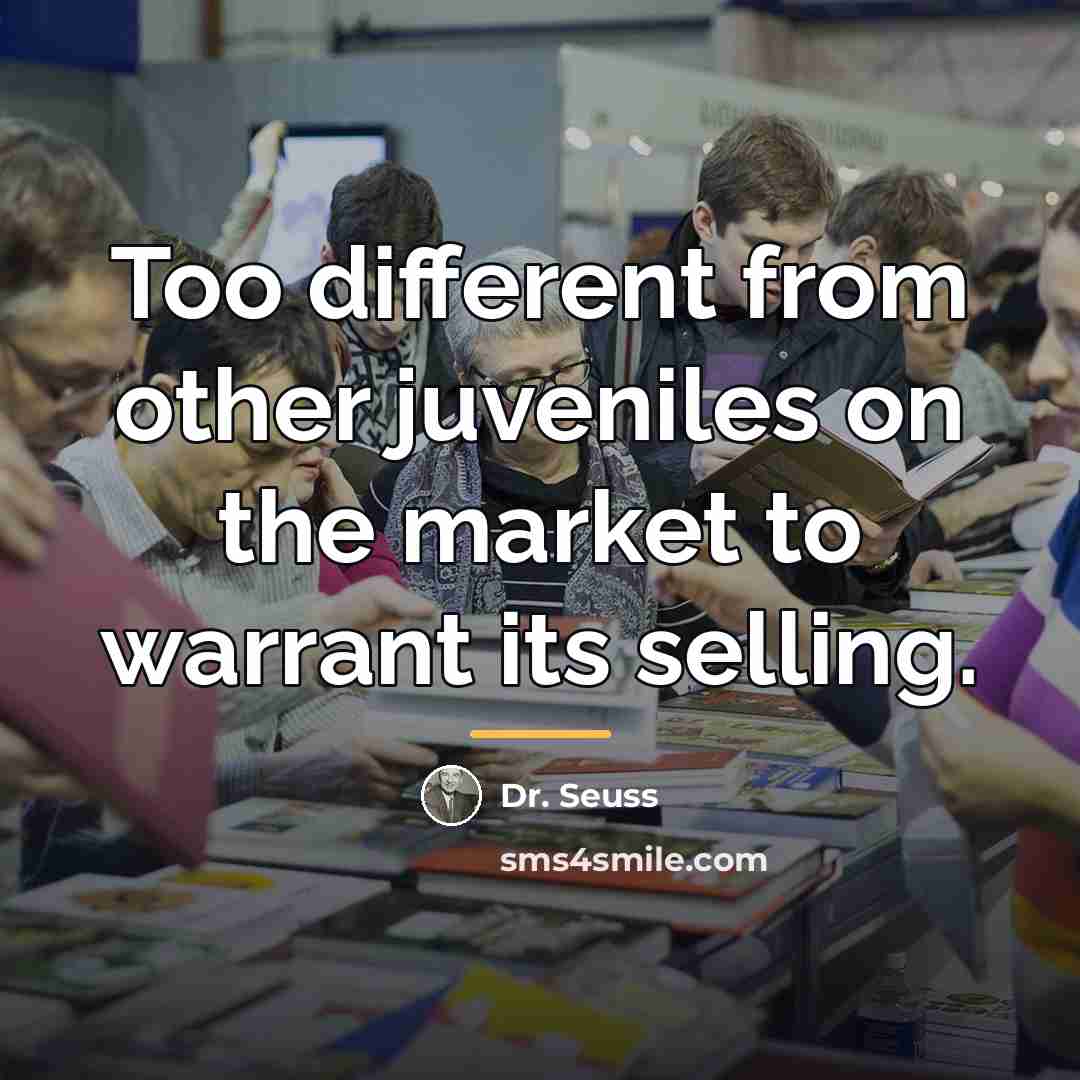 “Too different from other juveniles on the market to warrant…” quote by Dr. Seuss