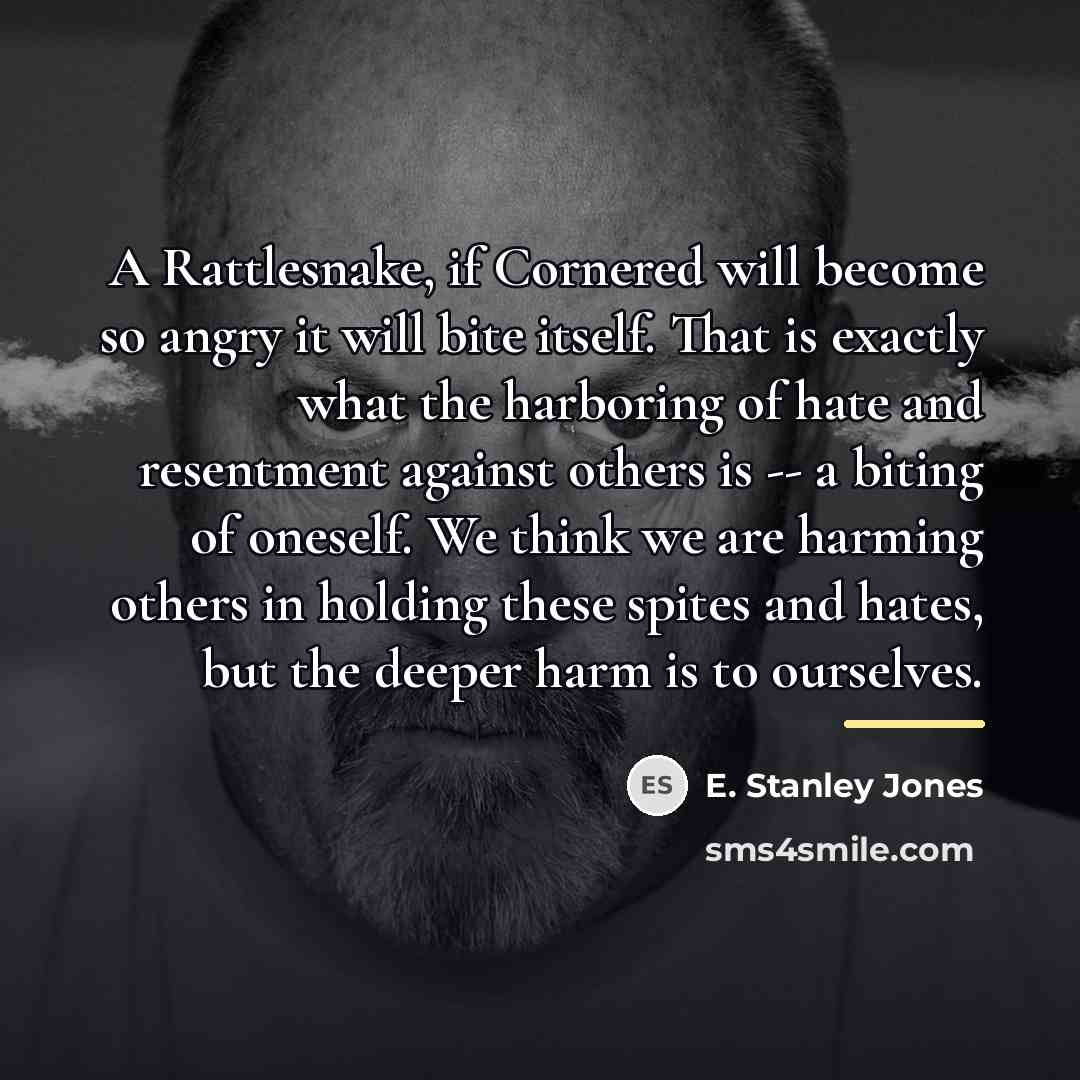 “A Rattlesnake, if Cornered will become so angry it will…” quote by E. Stanley Jones