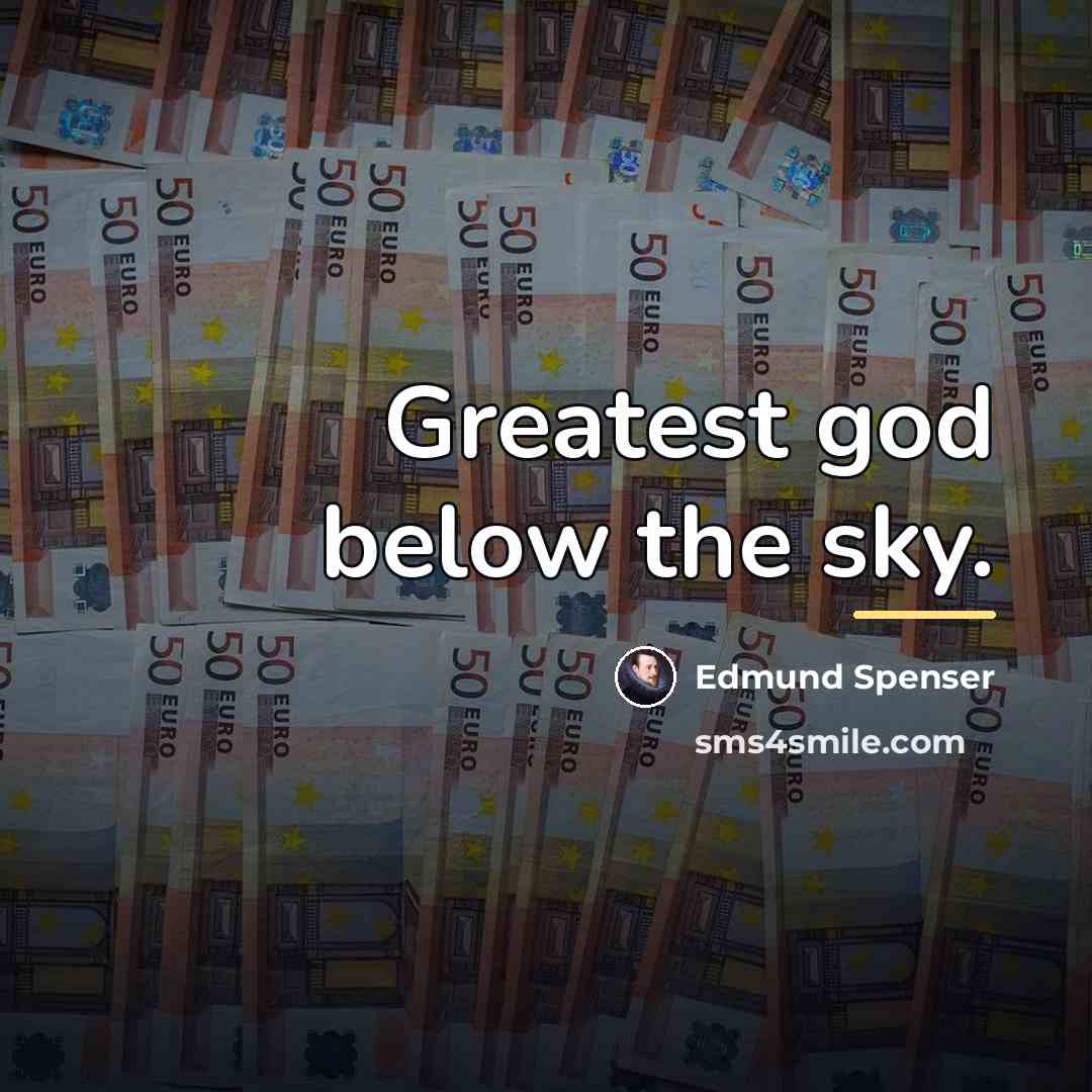“Greatest god below the sky.…” quote by Edmund Spenser