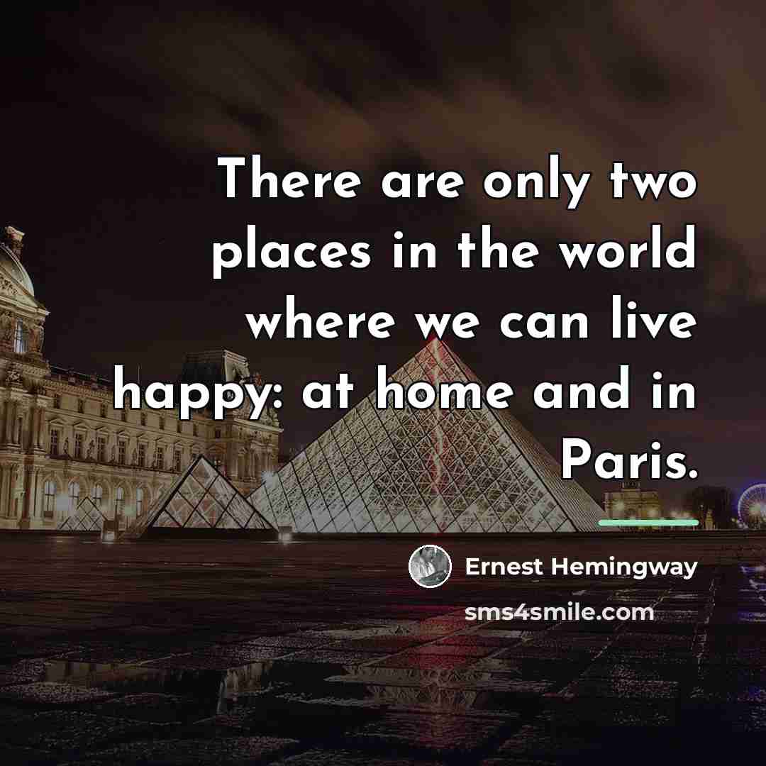 “There are only two places in the world where we…” quote by Ernest Hemingway