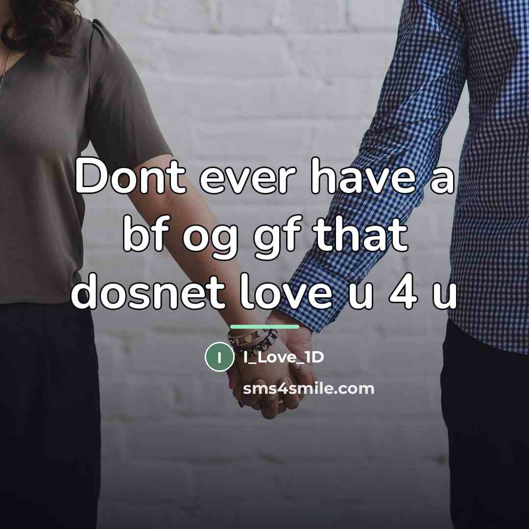 “Dont ever have a bf og gf that dosnet love…” quote by I_Love_1D