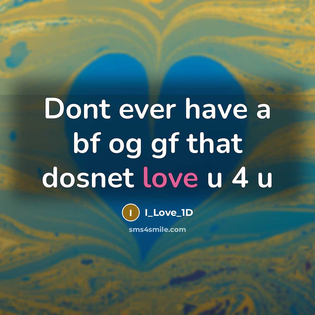 “Dont ever have a bf og gf that dosnet love u 4 u” quote by I_Love_1D