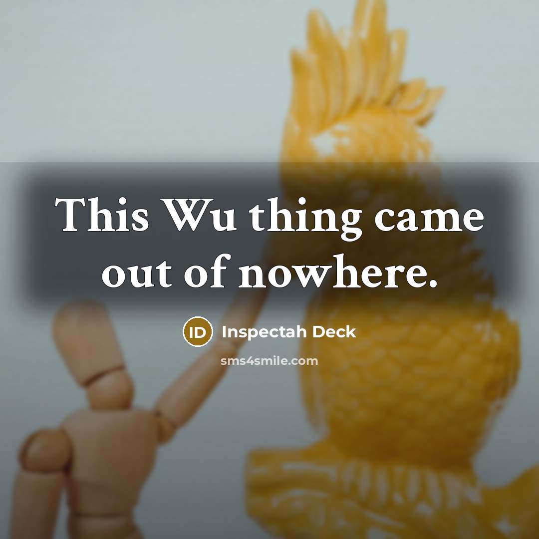 “This Wu thing came out of nowhere.…” quote by Inspectah Deck