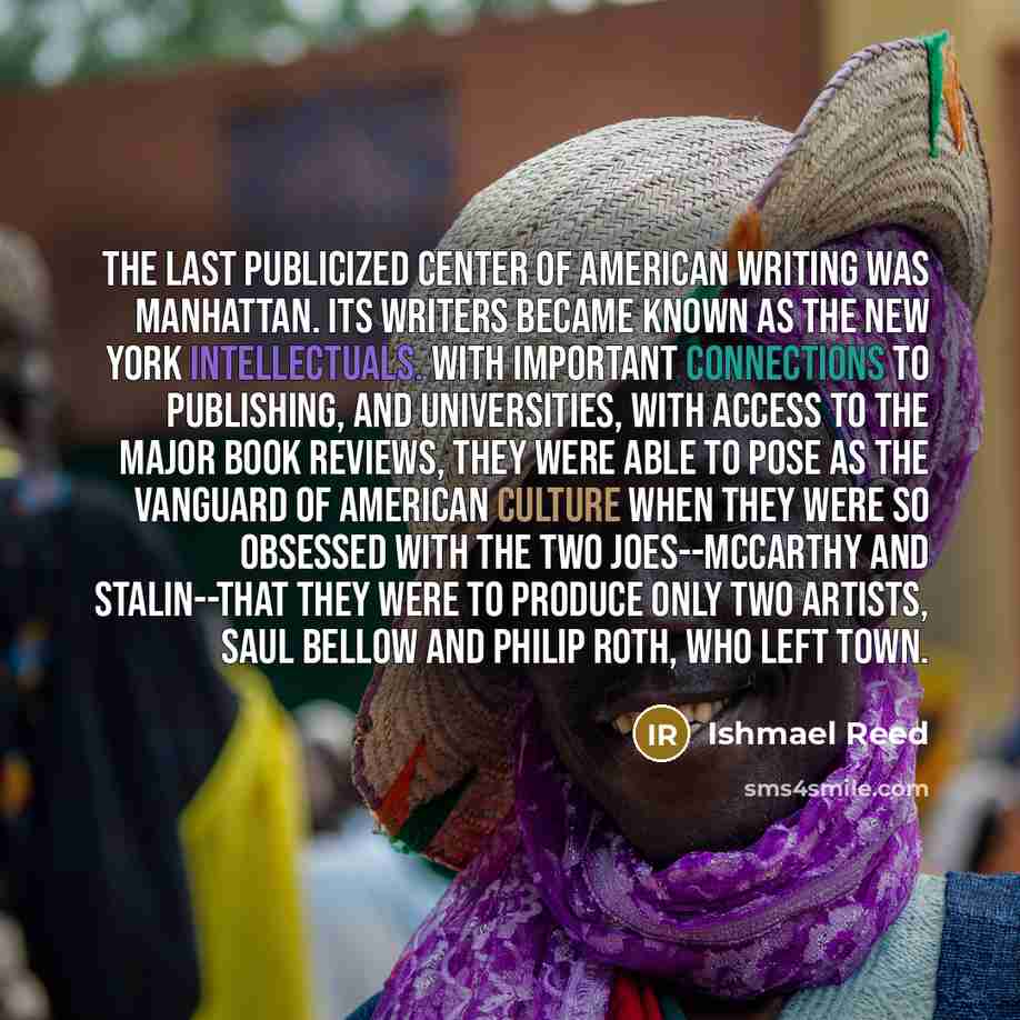 “The last publicized center of American writing was Manhattan. Its…” quote by Ishmael Reed