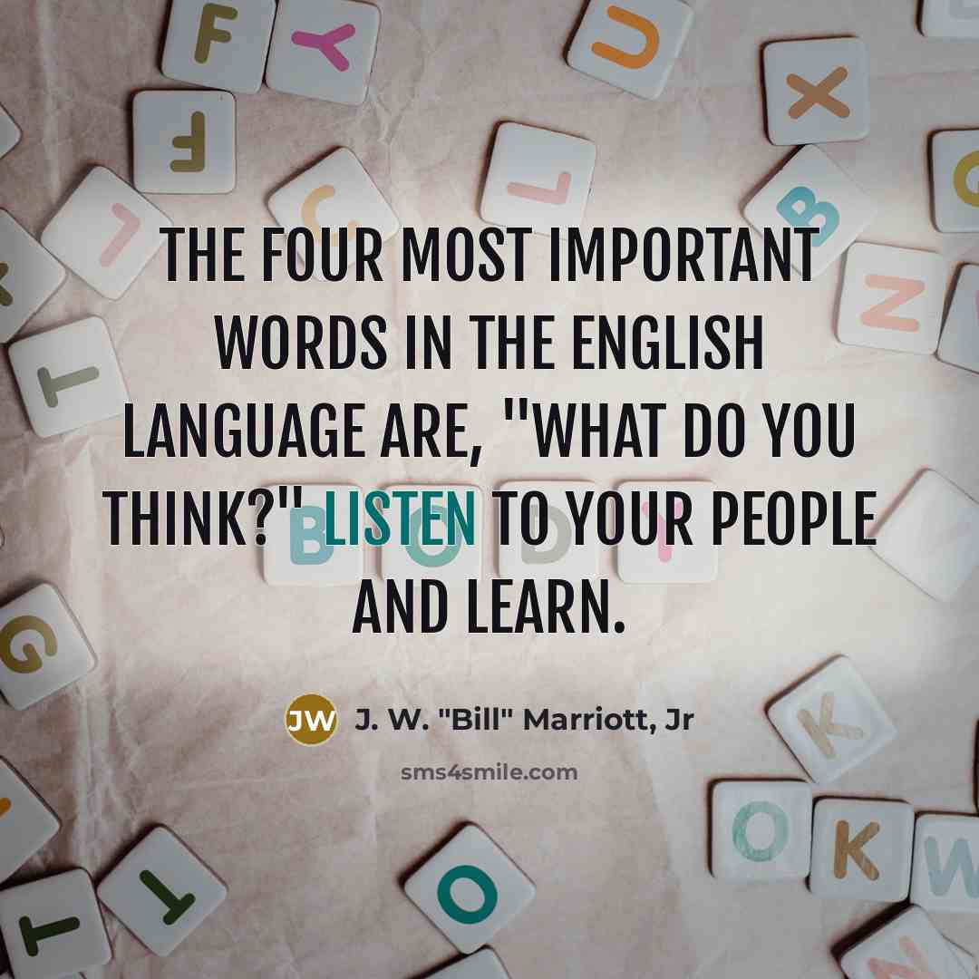 “The four most important words in the English language are,…” quote by J. W. "Bill" Marriott, Jr