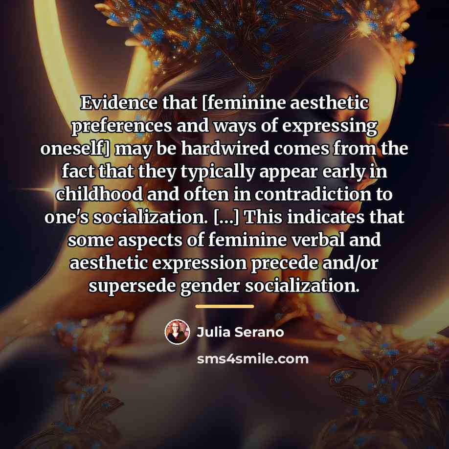 “Evidence that [feminine aesthetic preferences and ways of expressing oneself]…” quote by Julia Serano