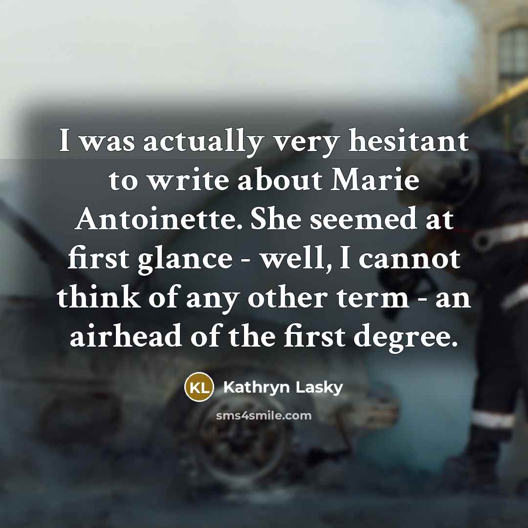 “I was actually very hesitant to write about Marie Antoinette.…” quote by Kathryn Lasky