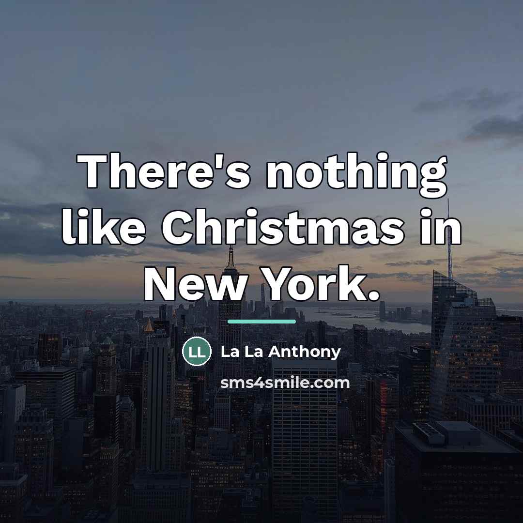“There's nothing like Christmas in New York.…” quote by La La Anthony