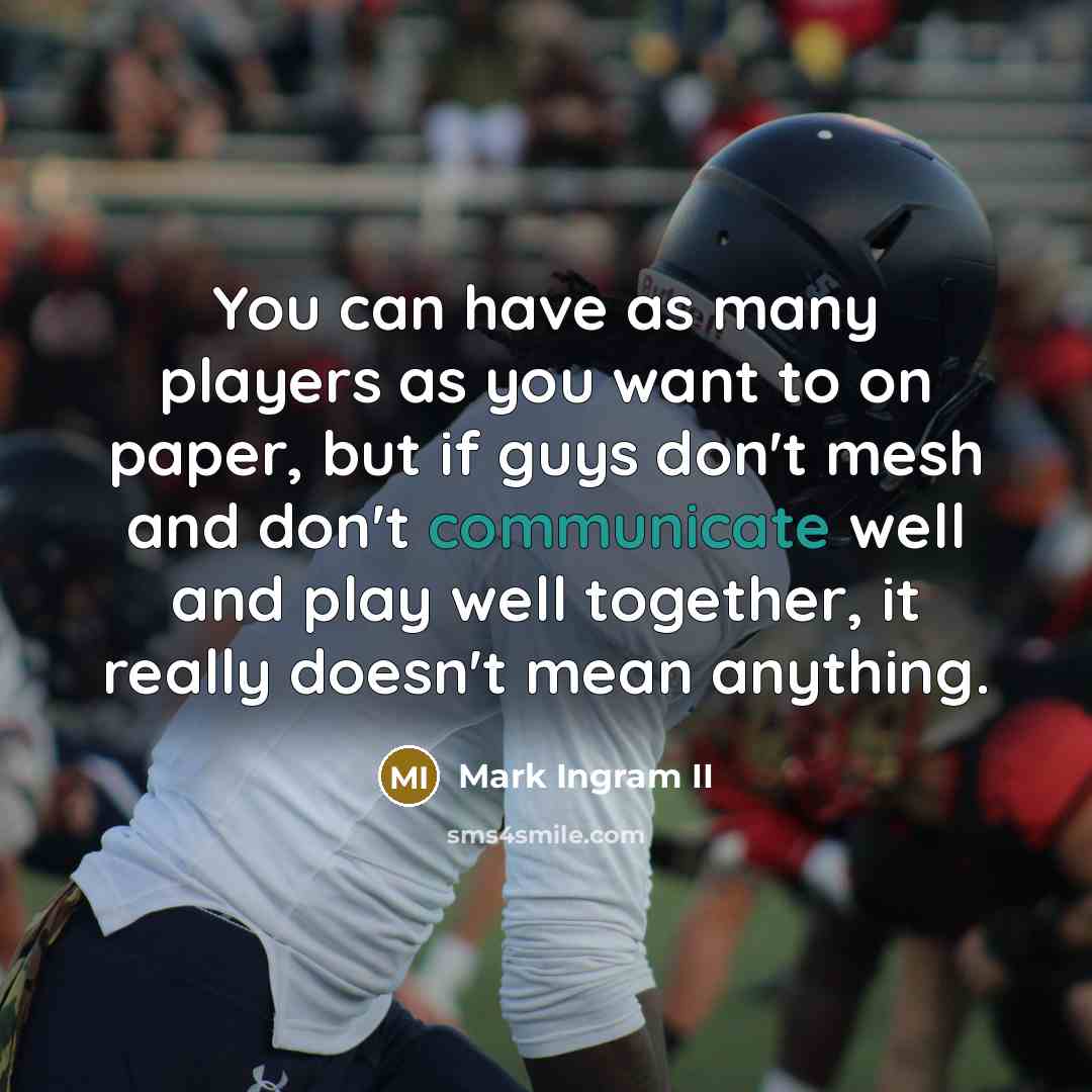 “You can have as many players as you want to…” quote by Mark Ingram II