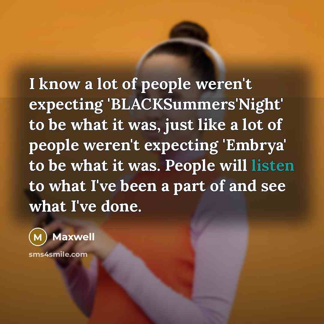 “I know a lot of people weren't expecting 'BLACKSummers'Night' to…” quote by Maxwell
