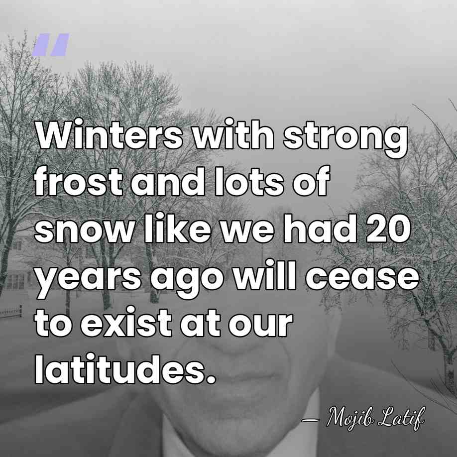 Winters with strong frost and lots of snow like we had 20&hellip; - Mojib Latif