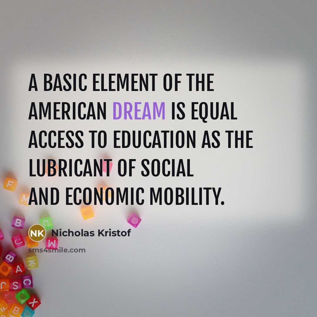 “A basic element of the American dream is equal access…” quote by Nicholas Kristof